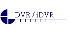 DVR / iDVR